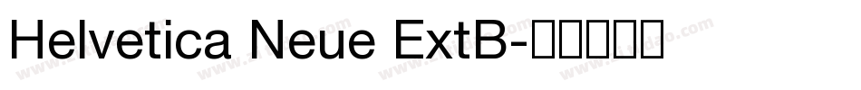 Helvetica Neue ExtB字体转换